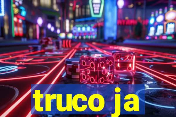 truco ja